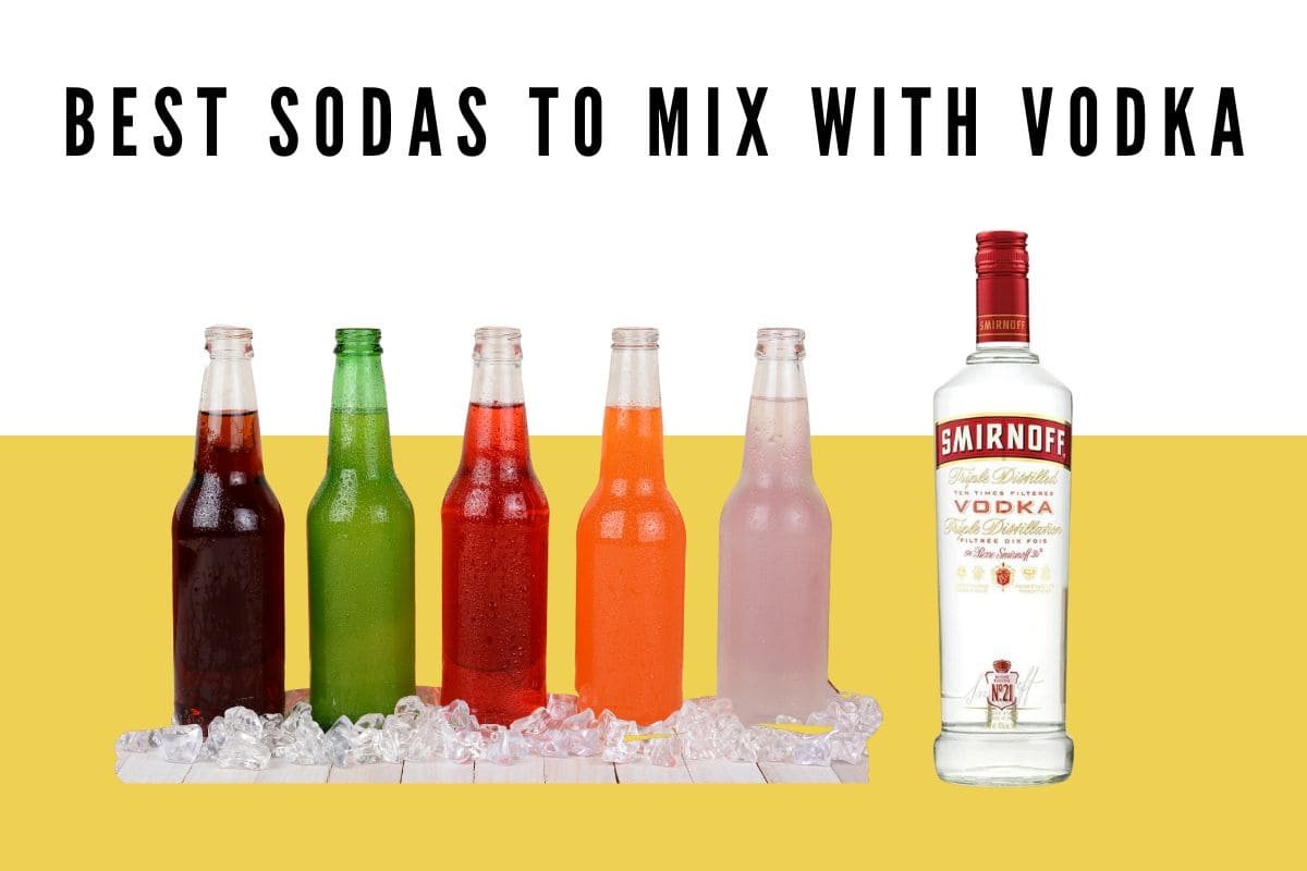 Best Sodas To Mix With Vodka