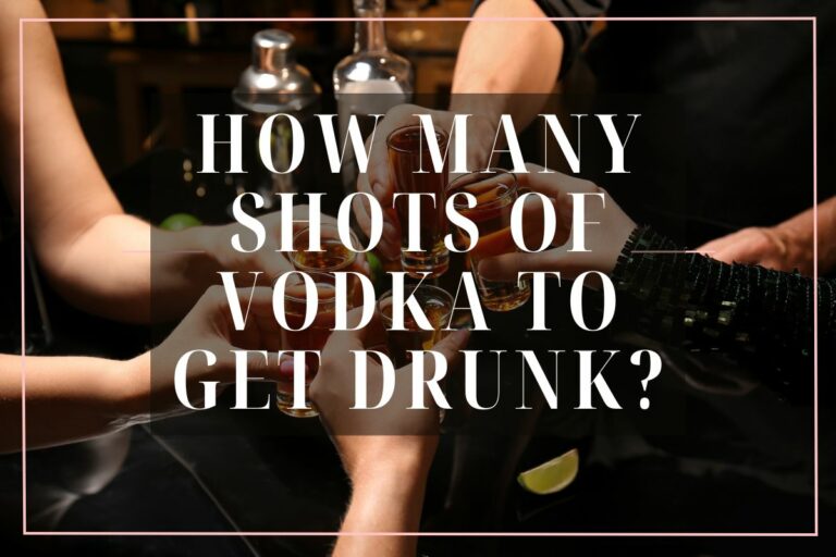 How Many Shots Of Vodka To Get Drunk?