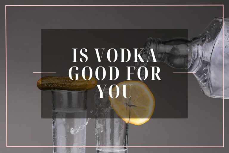 Is Vodka Good For You?