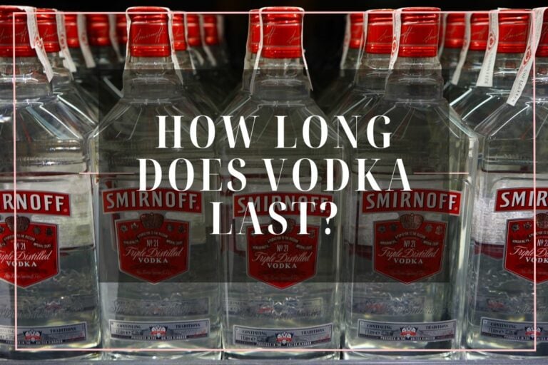 How Long Does Vodka Last?